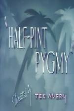 Watch Half-Pint Pygmy Movie25