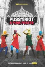 Watch Pussy Riot: A Punk Prayer Movie25