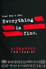 Watch Kidnapped for Christ Movie25