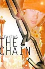 Watch Breaking the Chain Movie25