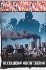 Watch Clear and Present Danger The Evolution of Modern Terrorism Movie25