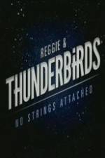 Watch Reggie and the Thunderbirds No Strings Attached Movie25