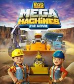Watch Bob the Builder: Mega Machines - The Movie Movie25