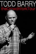 Watch Todd Barry: The Crowd Work Tour Movie25