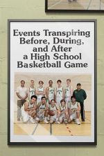 Watch Events Transpiring Before, During, and After a High School Basketball Game Movie25