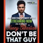 Watch Kenny Sebastian: Don\'t Be That Guy Movie25