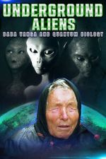 Watch Underground Alien, Baba Vanga and Quantum Biology Movie25