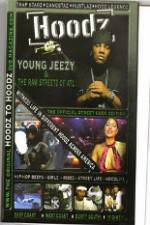 Watch Hoodz  Young Jeezy  The Raw Streets Of ATL Movie25
