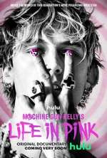 Watch Machine Gun Kelly's Life in Pink Movie25