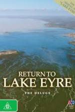 Watch Return To Lake Eyre The Deluge Movie25