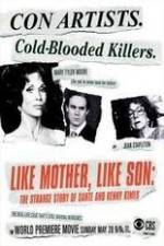 Watch Like Mother Like Son The Strange Story of Sante and Kenny Kimes Movie25