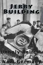 Watch Jerry Building: Unholy Relics of Nazi Germany Movie25