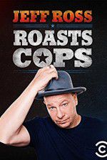 Watch Jeff Ross Roasts Cops Movie25