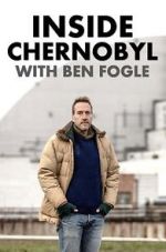 Watch Inside Chernobyl with Ben Fogle Movie25
