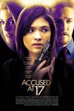 Watch Accused at 17 Movie25