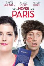 Watch We'll Never Have Paris Movie25