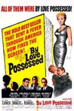 Watch By Love Possessed Movie25