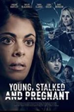Watch Young, Stalked, and Pregnant Movie25