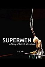 Watch Supermen: A Story of British Wrestlers Movie25