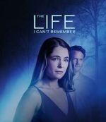 Watch The Life I Can\'t Remember Movie25