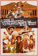 Watch A Guide to Gunfighters of the Wild West Movie25