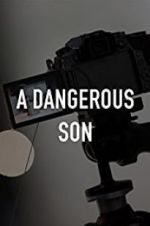 Watch A Dangerous Son Movie25