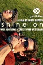 Watch Shine On Movie25