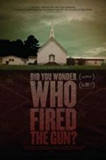 Watch Did You Wonder Who Fired the Gun? Movie25