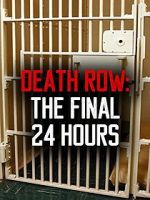 Watch Death Row: The Final 24 Hours (TV Short 2012) Movie25