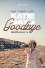 Watch Katie Says Goodbye Movie25