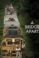 Watch A Bridge Apart Movie25