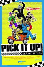 Watch Pick It Up! - Ska in the \'90s Movie25