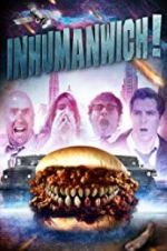 Watch Inhumanwich! Movie25