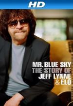 Watch Mr Blue Sky: The Story of Jeff Lynne & ELO Movie25