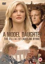 Watch A Model Daughter: The Killing of Caroline Byrne Movie25