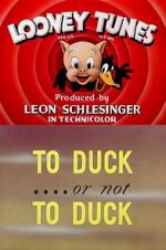 Watch To Duck... or Not to Duck (Short 1943) Movie25