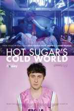 Watch Hot Sugar's Cold World Movie25