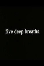 Watch Five Deep Breaths Movie25