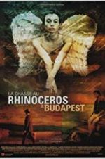Watch Rhinoceros Hunting in Budapest Movie25