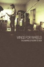 Watch Wings for Wheels: The Making of \'Born to Run\' Movie25