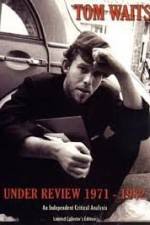 Watch Tom Waits - Under Review: 1971-1982 Movie25