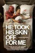 Watch He Took His Skin Off for Me Movie25
