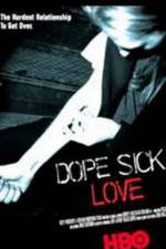 Watch Dope Sick Love - New York Junkies Movie25