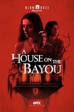 Watch A House on the Bayou Movie25