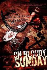 Watch On Bloody Sunday Movie25