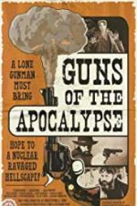 Watch Guns of the Apocalypse Movie25