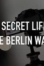 Watch The Secret Life of the Berlin Wall Movie25