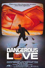 Watch Dangerous Love Movie25