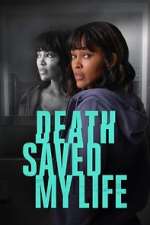 Watch Death Saved My Life Movie25