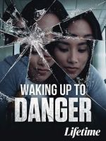 Watch Waking Up to Danger Movie25